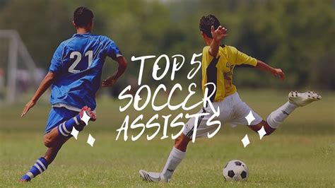 Top 5 Soccer Assists - YouTube