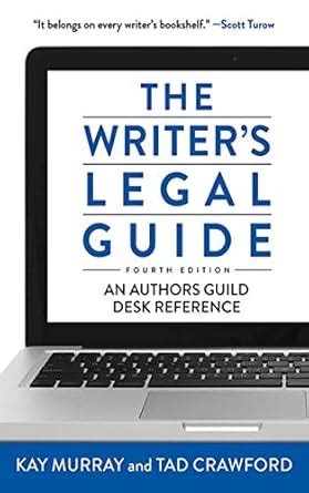 The Writer's Legal Guide, Fourth Edition: An Authors Guild Desk ...