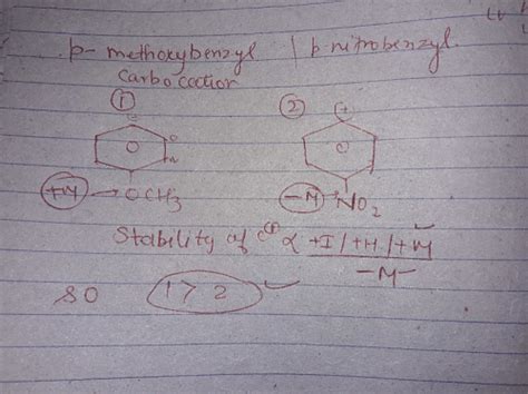 P-methoxy benzyl carbocation is more stable than p-nitrobenzyl ...