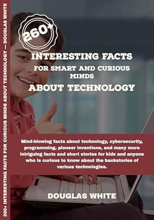INTERESTING FACTS FOR SMART & CURIOUS MINDS ABOUT TECHNOLOGY: 260 ...
