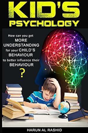 Kid's Psychology: How can you get more understanding for your child's ...