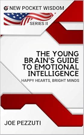 Young Brain's Guide to Emotional Intelligence: Happy Hearts, Bright ...