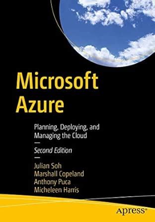 Microsoft Azure: Planning, Deploying, and Managing the Cloud : Soh ...