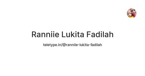 Ranniie Lukita Fadilah — Teletype