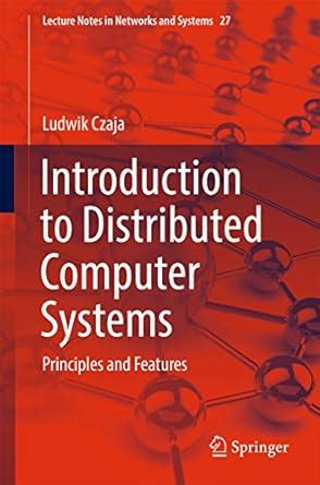 Introduction to Distributed Computer Systems: Principles and Features ...