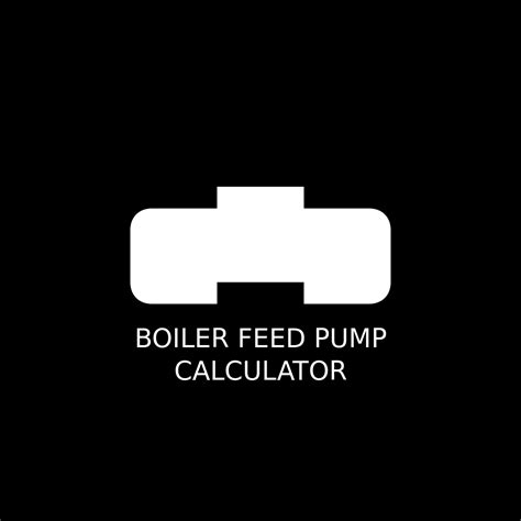Boiler Feed Pump Calculation - use free calculator - TechnToolz