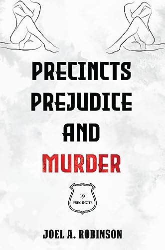 Precincts, Prejudice and Murder eBook : Robinson, Joel A.: Amazon.in: Books