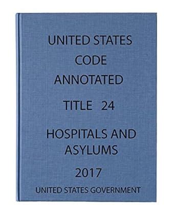 United States Code Annotated Title 24 Hospitals and Asylums eBook ...