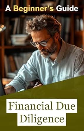 Financial Due Diligence: A Practical Guide for Beginners (Financial Due ...