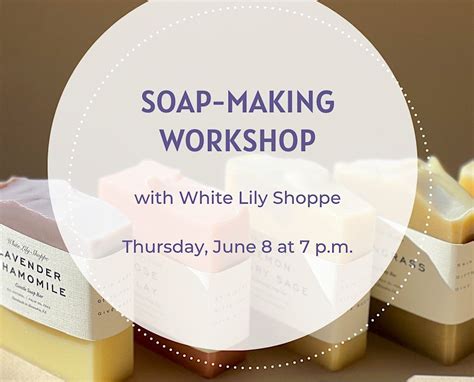 Soap-Making Class with White Lily Shoppe, Made in ALX, Alexandria, 8 ...
