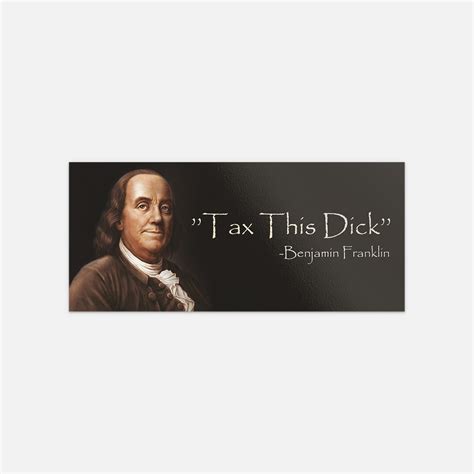 Tax This Dick Benjamin Franklin Funny Political Vinyl Sticker Decal | eBay