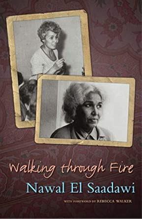 Buy Walking through Fire: The Later Years of Nawal El Saadawi Book ...