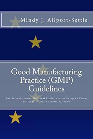 Buy Good Manufacturing Practice (GMP) Guidelines: The Rules Governing ...