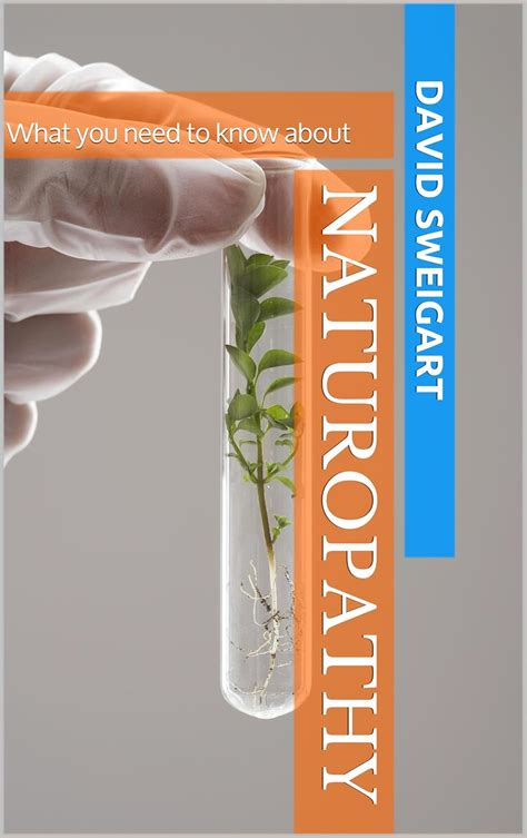 Naturopathy: What you need to know about eBook : sweigart, David ...