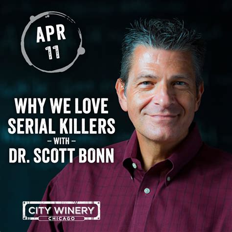 Why We Love Serial Killers With Dr. Scott Bonn, City Winery Chicago, 11 ...