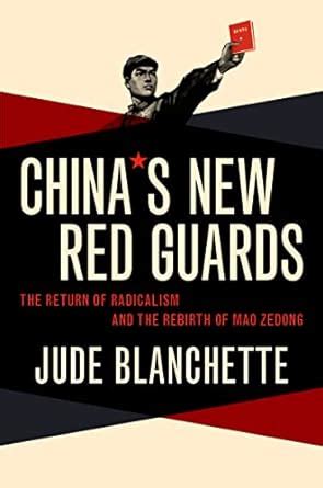 China's New Red Guards: The Return of Radicalism and the Rebirth of Mao ...