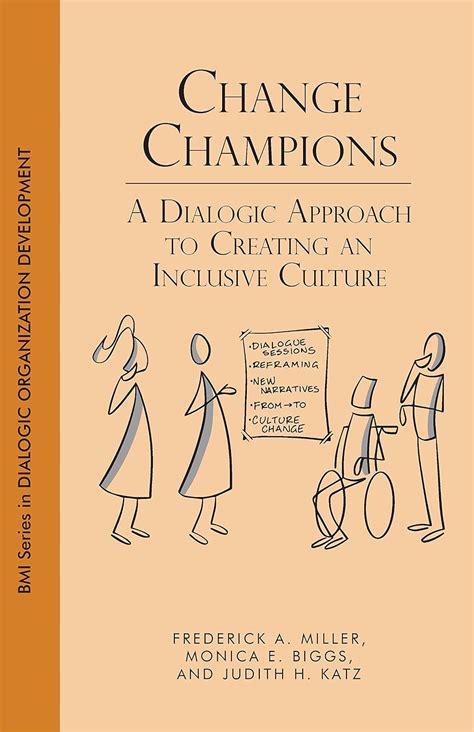 Change Champions: A Dialogic Approach to Creating an Inclusive Culture ...