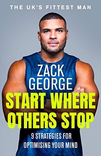Start Where Others Stop: 9 strategies for optimising your mind from the ...