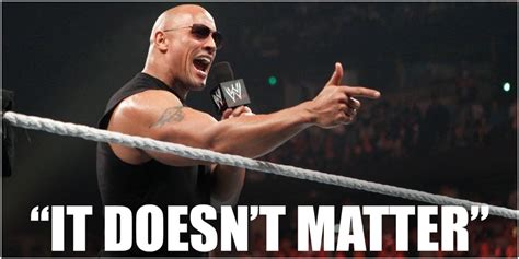 The Rock's "It Doesn't Matter" catchphrase remains timeless