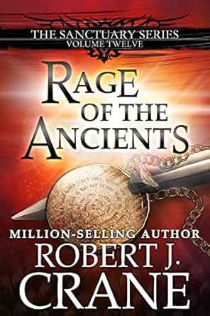 Rage of the Ancients (The Sanctuary Series Book 12) eBook : Crane ...