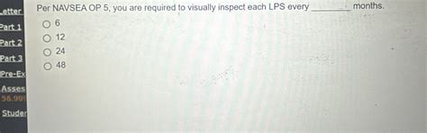 Solved: Letter Per NAVSEA OP 5, you are required to visually inspect ...