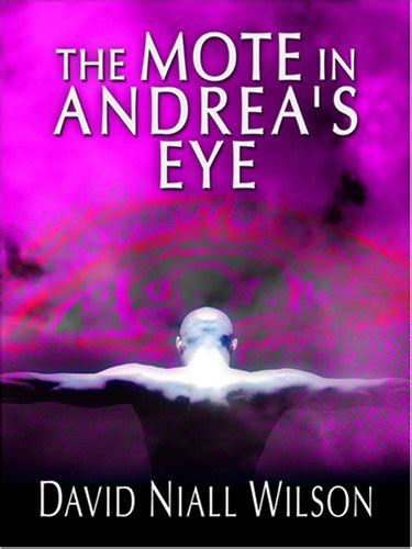 The Mote in Andrea's Eye (Thorndike Clean Reads) : Wilson, David Niall ...