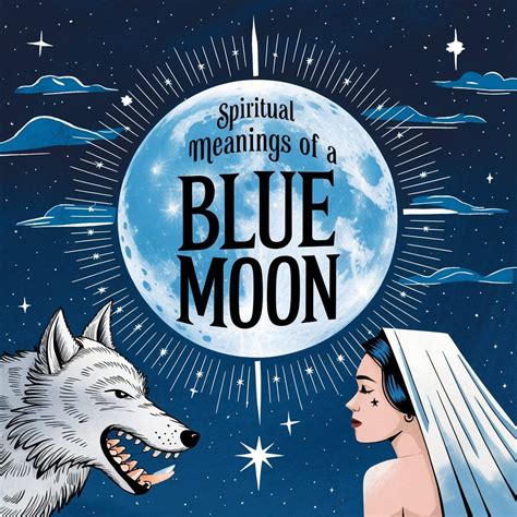 10 Spiritual Meanings of a Blue Moon: Mystical Significance