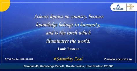 Science Knows no country, because knowledge belongs to humanity, and is ...