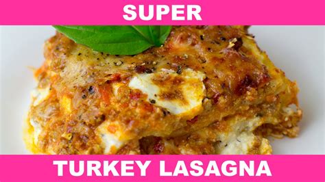 The Best Turkey Lasagna   How To Make   YouTube