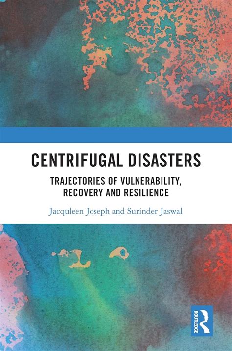 Centrifugal Disasters: Trajectories of Vulnerability, Recovery and ...