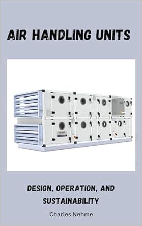 Air Handling Units: Design, Operation, and Sustainability eBook : Nehme ...