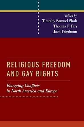 Religious Freedom and Gay Rights: Emerging Conflicts in the United ...