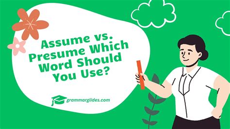 Assume vs. Presume Which Word Should You Use? - Grammarglides