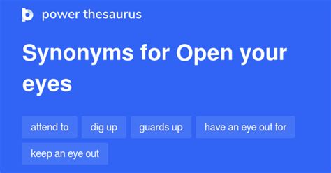 OPEN YOUR EYES Synonyms: 142 Similar Words & Phrases