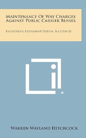 Maintenance of Way Charges Against Public Carrier Busses: Engineering ...