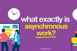 Image result for asynchronously