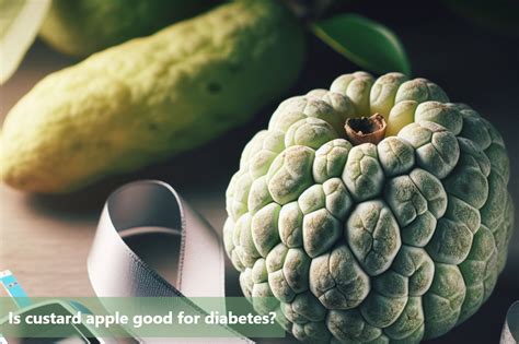 Is Custard Apple Good for Diabetes? - Health Benefits – DiabeSmart