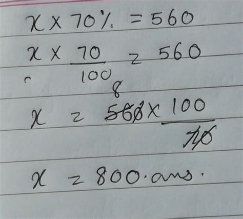 Find the number whose 70% is 560 - Brainly.in