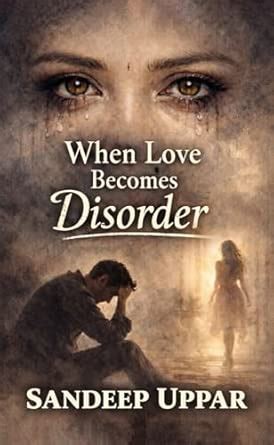 Buy When Love Becomes Disorder: A Fictional Exploration of Attachment ...