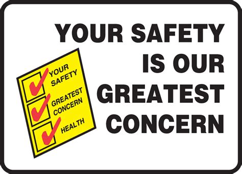 Your Safety Is Our Greatest Concern Safety Sign MGNF534