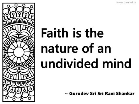 Faith is the nature of an undivided... Inspirational Quote by Gurudev ...