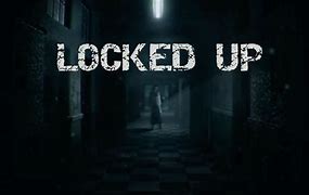 Image result for locked up