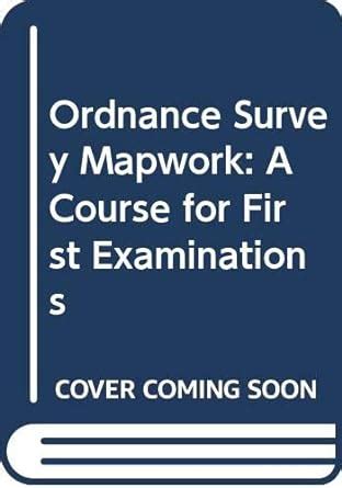 Ordnance Survey Mapwork: A Course for First Examinations : Worthington ...