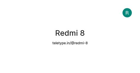 Redmi 8 — Teletype