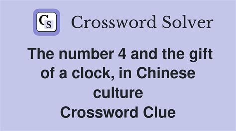 The number 4 and the gift of a clock, in Chinese culture - Crossword ...