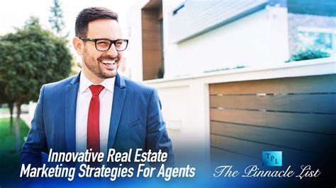 Innovative Real Estate Marketing Strategies For Agents – The Pinnacle List