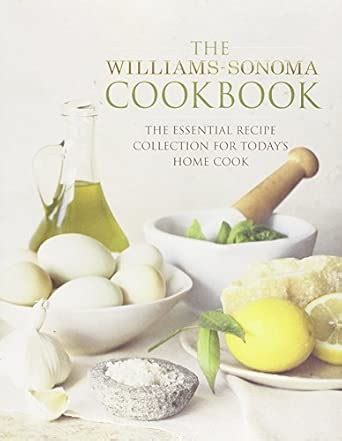 Buy Williams-Sonoma Cookbook: The Essential Recipe Collection for Today ...