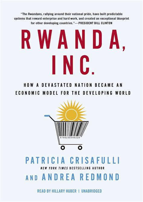 Buy Rwanda, Inc.: How a Devastated Nation Became an Economic Model for ...