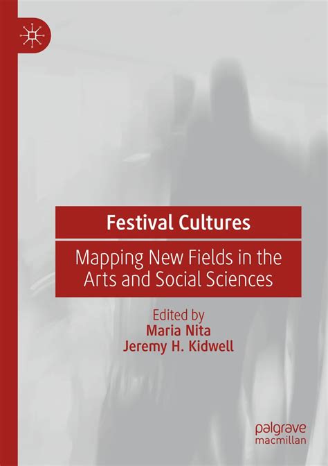 Festival Cultures: Mapping New Fields in the Arts and Social Sciences ...
