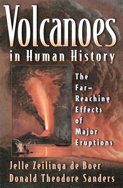 Volcanoes in Human History: The Far-Reaching Effects of Major Eruptions ...